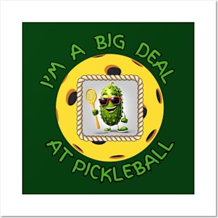 Funny cartoon Pickleball pickle player I'm a big deal Posters and Art